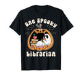 Halloween Ghost One Spooky Librarian T-Shirt - Streetwear Style Men Women - T-Shirt, Sweatshirt, Hoodie