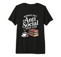 Anti Social Book Club Reading Introvert T-Shirt - Trendy Graphic Unisex - T-Shirt, Sweatshirt, Hoodie