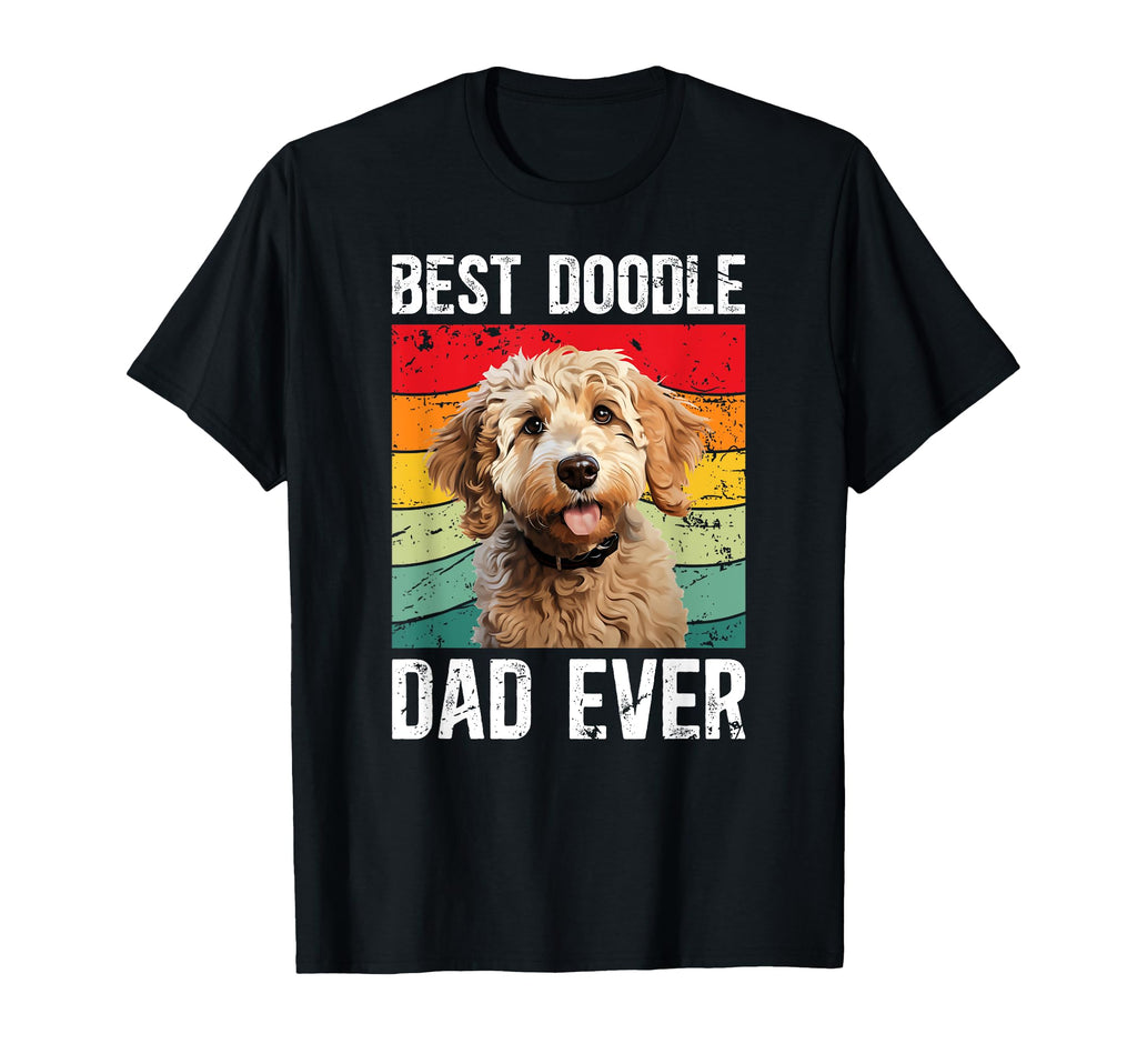 Best Doodle Dad Ever Dad T-Shirt - Casual Everyday Wear Men Women - T-Shirt, Sweatshirt, Hoodie