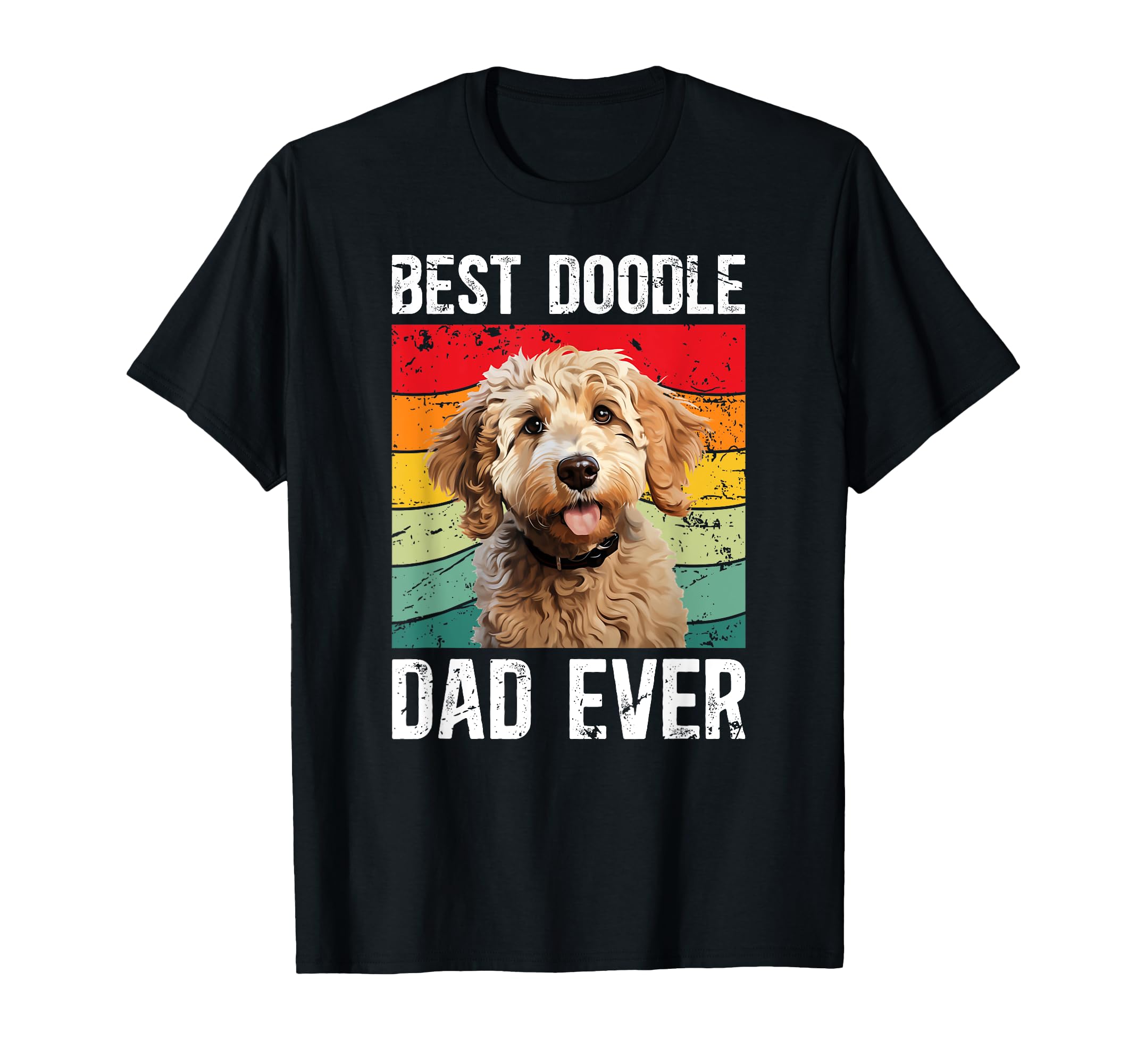 Best Doodle Dad Ever Dad T-Shirt - Casual Everyday Wear Men Women - T-Shirt, Sweatshirt, Hoodie