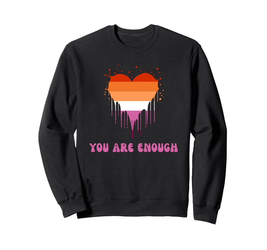 You Are Enough Lesbian Pride Lgbt Sweatshirt - Unique Graphic Men Women - T-Shirt, Sweatshirt, Hoodie