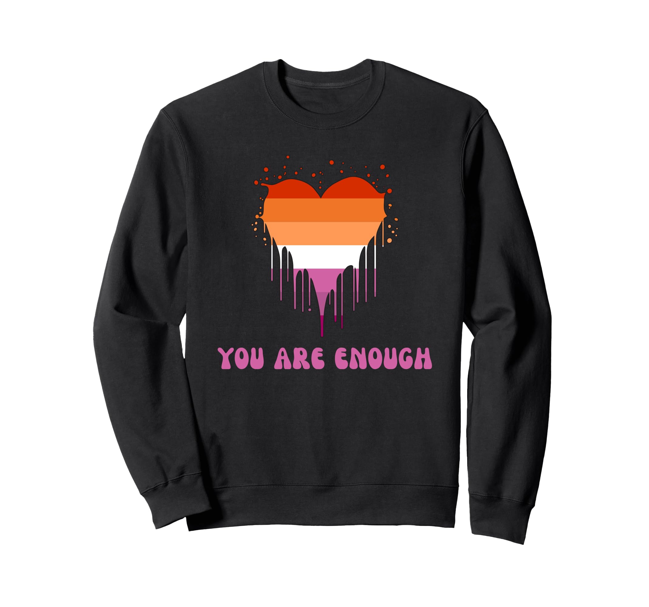 You Are Enough Lesbian Pride Lgbt Sweatshirt - Unique Graphic Men Women - T-Shirt, Sweatshirt, Hoodie