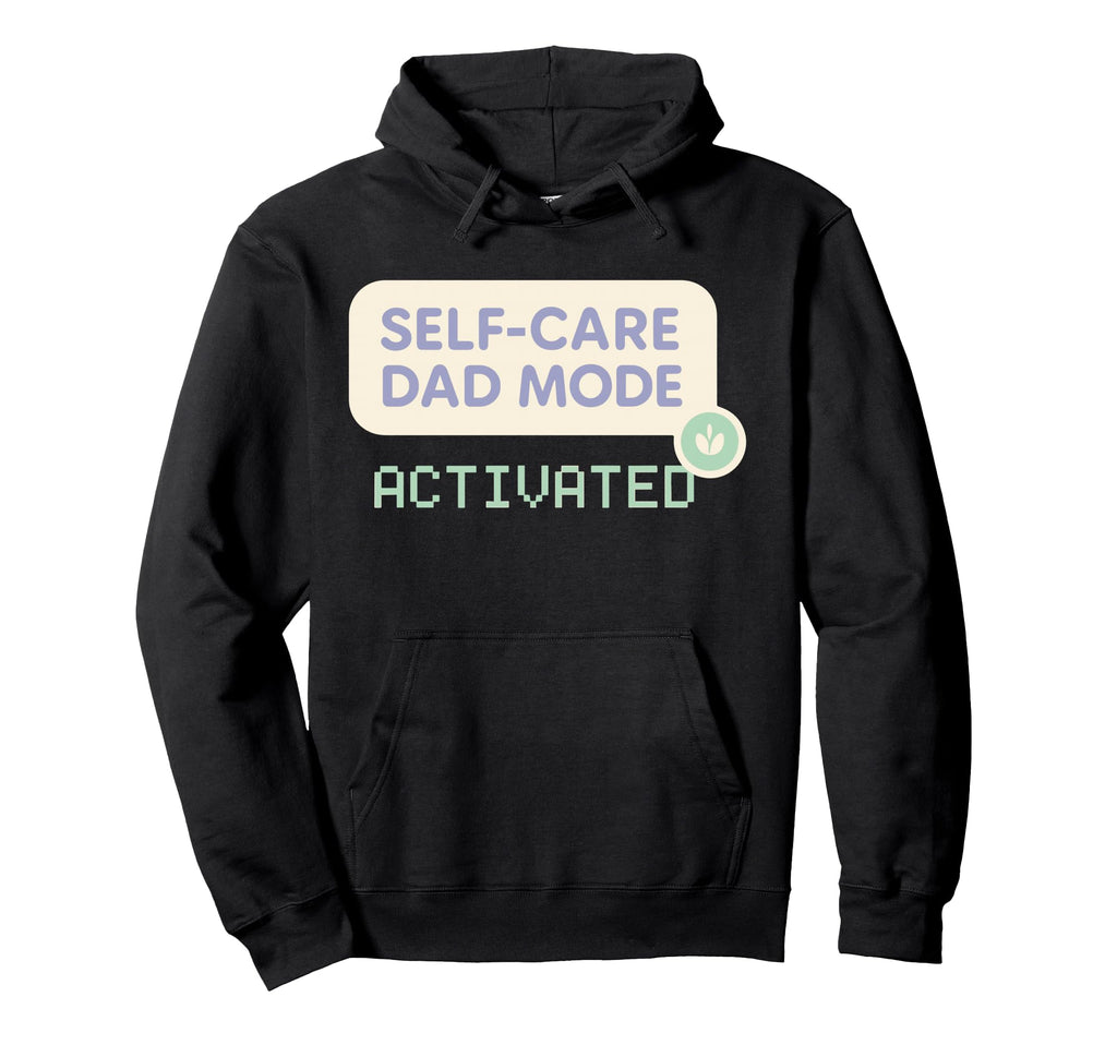 Self Care Dad Spa Day Mens Wellness Hoodie - Fun Novelty Design Men Women - T-Shirt, Sweatshirt, Hoodie