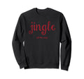Jingle All Way Sweatshirt - Minimalist Print Unisex - T-Shirt, Sweatshirt, Hoodie