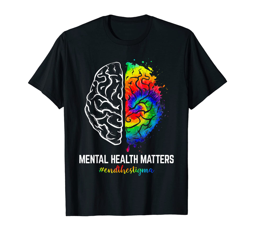 Funny Tie Dye End Stigma Mental Health T-Shirt - Graphic Print for Adults - T-Shirt, Sweatshirt, Hoodie