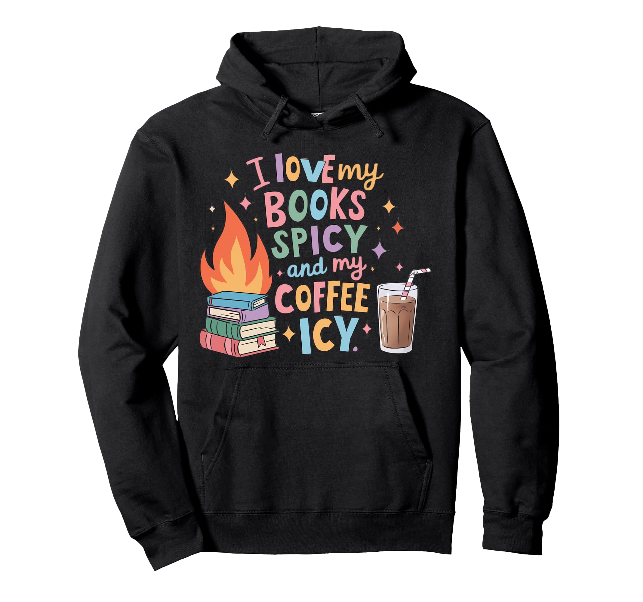 Book Lovers I Love My Books Spicy And Hoodie - Novelty Apparel for Adults - T-Shirt, Sweatshirt, Hoodie