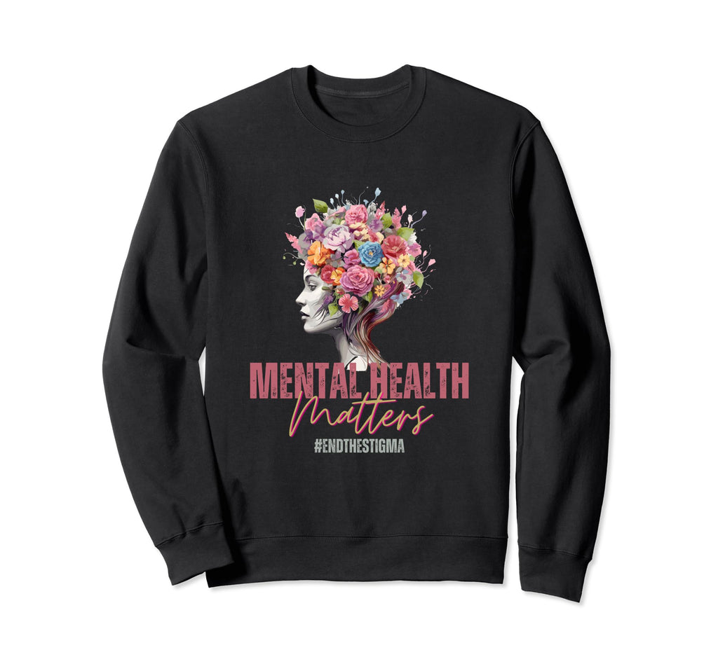 Mental Health Awareness Month End Stigma Sweatshirt - Graphic Print Unisex - T-Shirt, Sweatshirt, Hoodie