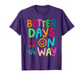 Better Days Are Way Mental Health T-Shirt - Minimalist Print Unisex - T-Shirt, Sweatshirt, Hoodie