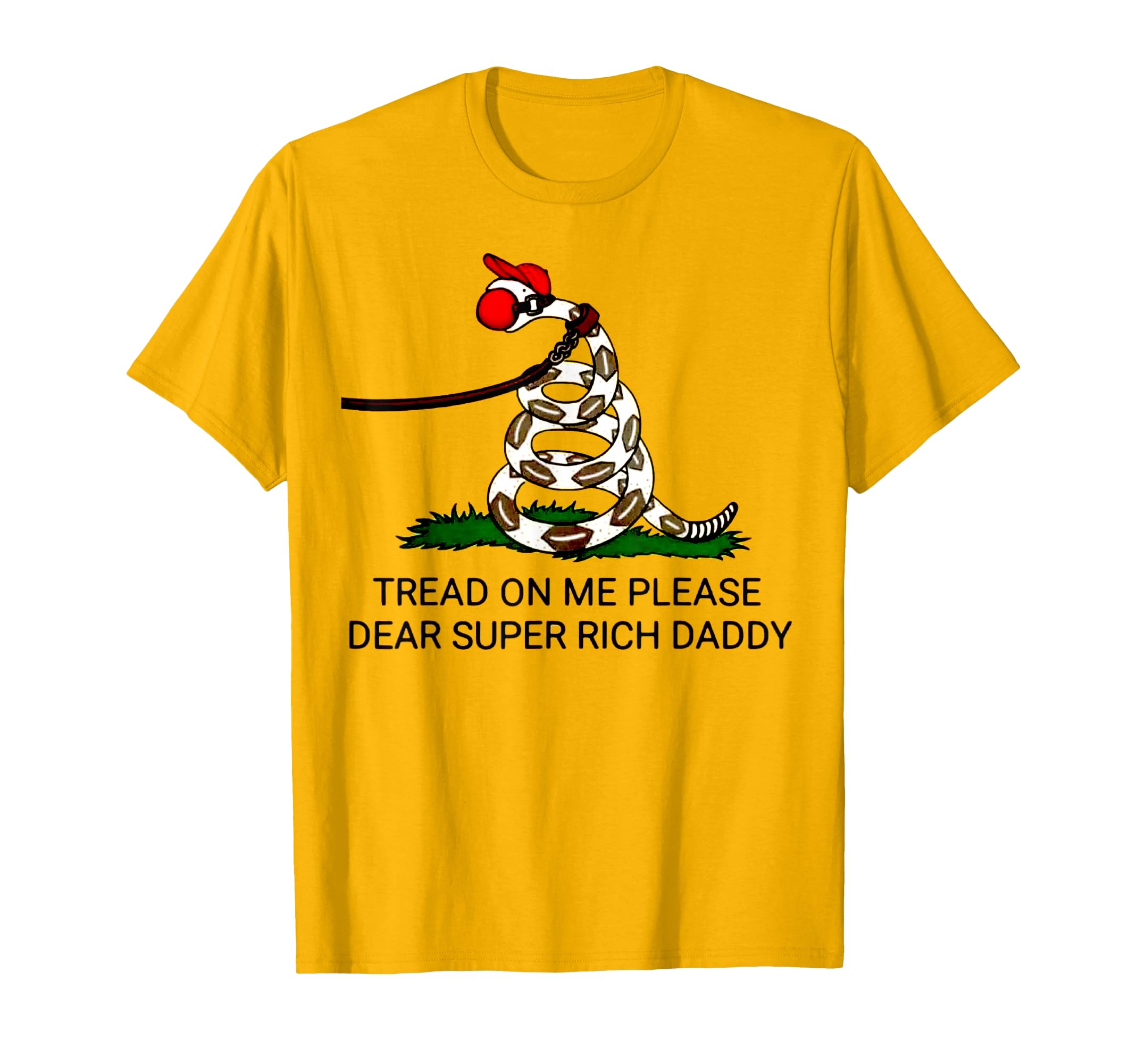 Tread Me Please Dear Super Rich T-Shirt - Casual Everyday Wear Men Women - T-Shirt, Sweatshirt, Hoodie
