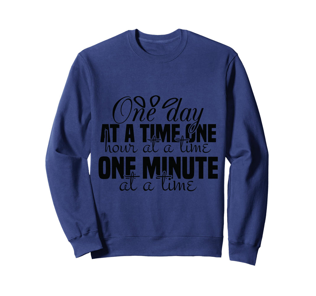 One Day One Hour And One Minute Time Sweatshirt - Unique Graphic Men Women - T-Shirt, Sweatshirt, Hoodie