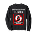 Emotional Support Human Halloween Sweatshirt - Streetwear Style Unisex - T-Shirt, Sweatshirt, Hoodie