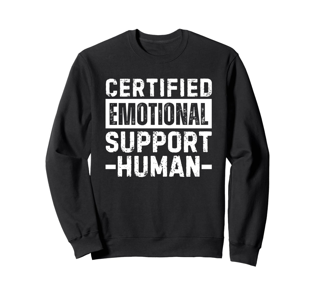 Certified Emotional Support Human T T-Shirt - Graphic Print for Adults - T-Shirt, Sweatshirt, Hoodie