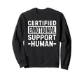 Certified Emotional Support Human T T-Shirt - Graphic Print for Adults - T-Shirt, Sweatshirt, Hoodie