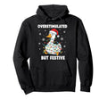 Fun Goose Overstimulated But Festive Hoodie - Casual Everyday Wear Unisex - T-Shirt, Sweatshirt, Hoodie