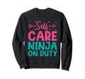Funny Self Care Love Wellness Mental Sweatshirt - Graphic Print for Adults - T-Shirt, Sweatshirt, Hoodie
