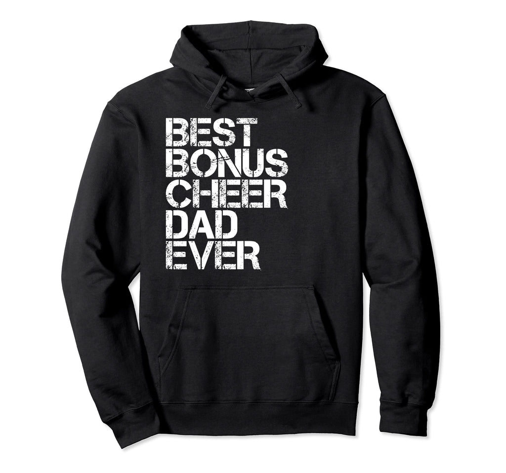 Best Bonus Cheer Dad Ever Hoodie - Fun Novelty Design for Adults - T-Shirt, Sweatshirt, Hoodie