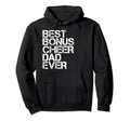Best Bonus Cheer Dad Ever Hoodie - Fun Novelty Design for Adults - T-Shirt, Sweatshirt, Hoodie