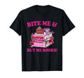 Bite Me Buy Me Books Funny Bookish T-Shirt - Aesthetic Graphic Men Women - T-Shirt, Sweatshirt, Hoodie