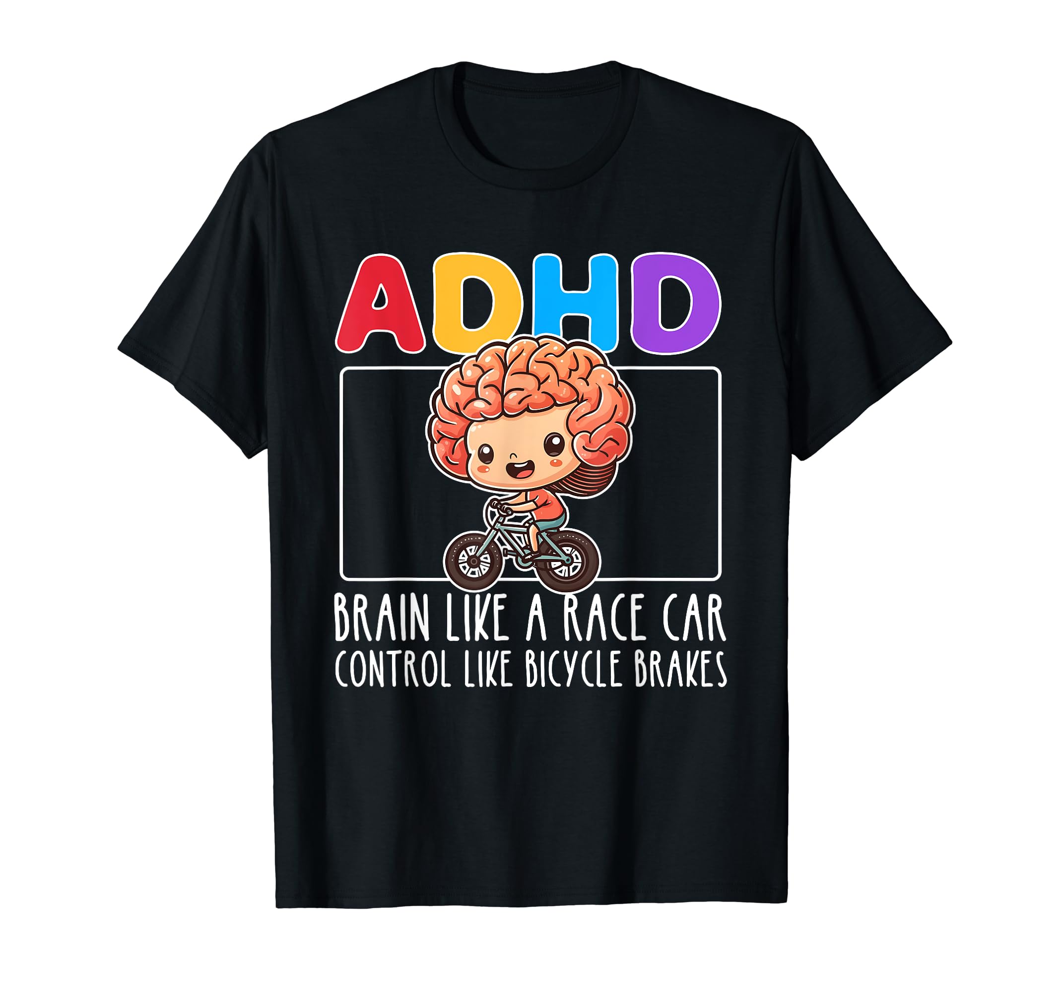 Adhd Brain Like Race Car Control Like T-Shirt - Fun Novelty Design Unisex - T-Shirt, Sweatshirt, Hoodie