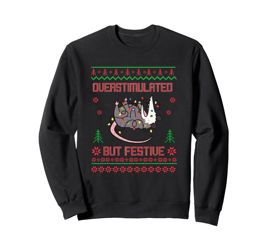 Overstimulated But Festive Funny Sweatshirt - Unique Graphic for Adults - T-Shirt, Sweatshirt, Hoodie