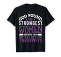 God Found Strongest Mental Health T-Shirt - Streetwear Style Men Women - T-Shirt, Sweatshirt, Hoodie