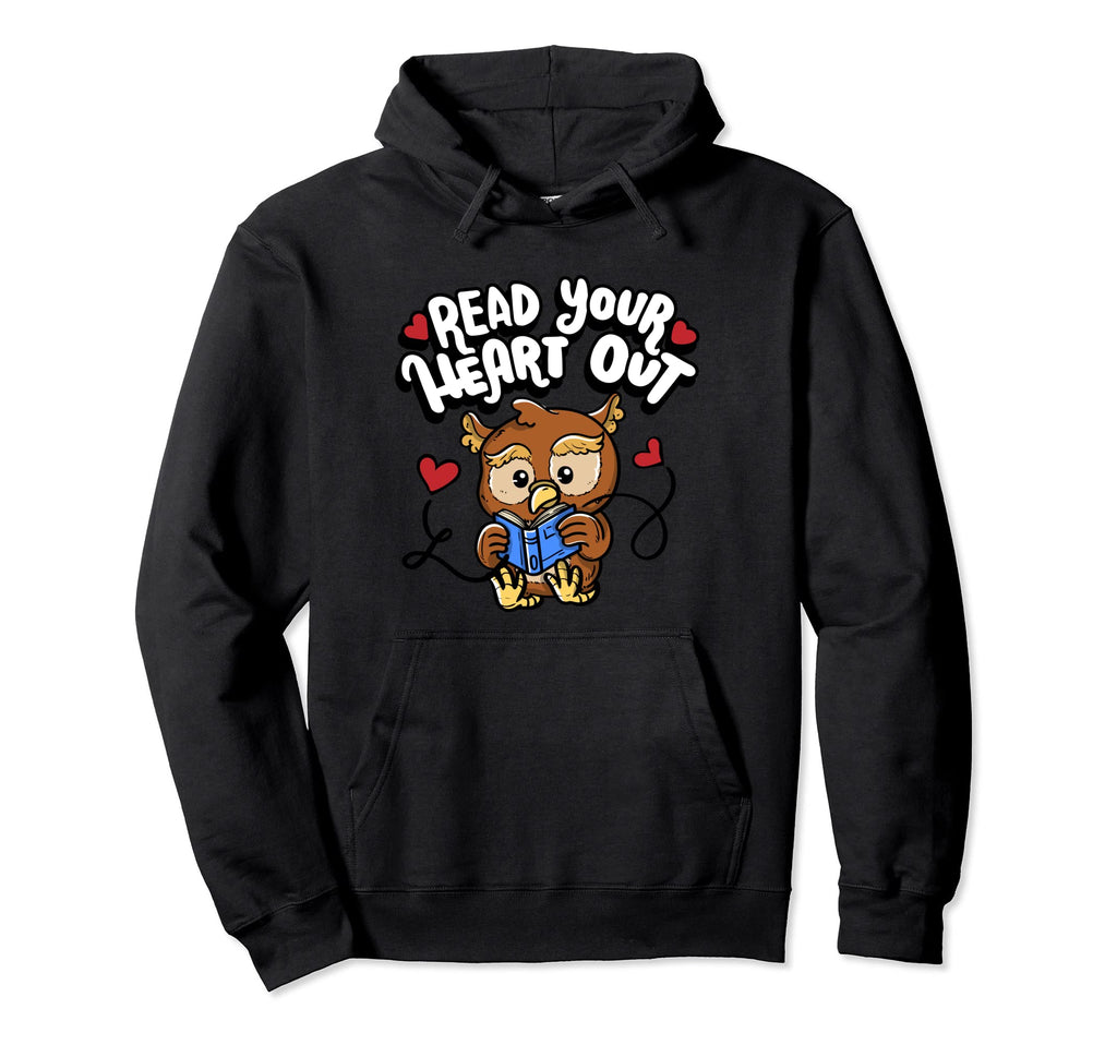 Read Your Heart Out Book Lover Funny Hoodie - Trendy Graphic Men Women - T-Shirt, Sweatshirt, Hoodie