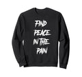 Find Peace Pain Winter Warm Sweatshirt - Aesthetic Graphic Men Women - T-Shirt, Sweatshirt, Hoodie