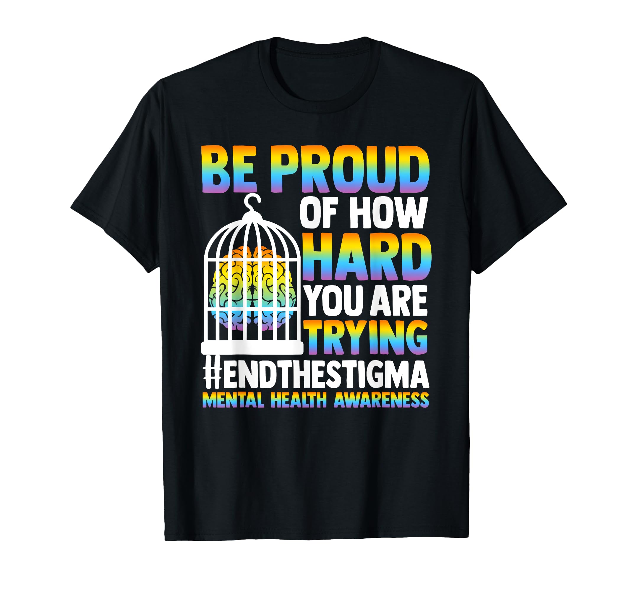 Be Proud How Hard You Are Trying Mental T-Shirt - Novelty Apparel Unisex - T-Shirt, Sweatshirt, Hoodie