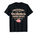 President Overthinkers Anonymous Club T-Shirt - Aesthetic Graphic Unisex - T-Shirt, Sweatshirt, Hoodie