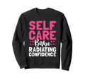 Funny Self Care Love Wellness Mental Sweatshirt - Trendy Graphic Men Women - T-Shirt, Sweatshirt, Hoodie