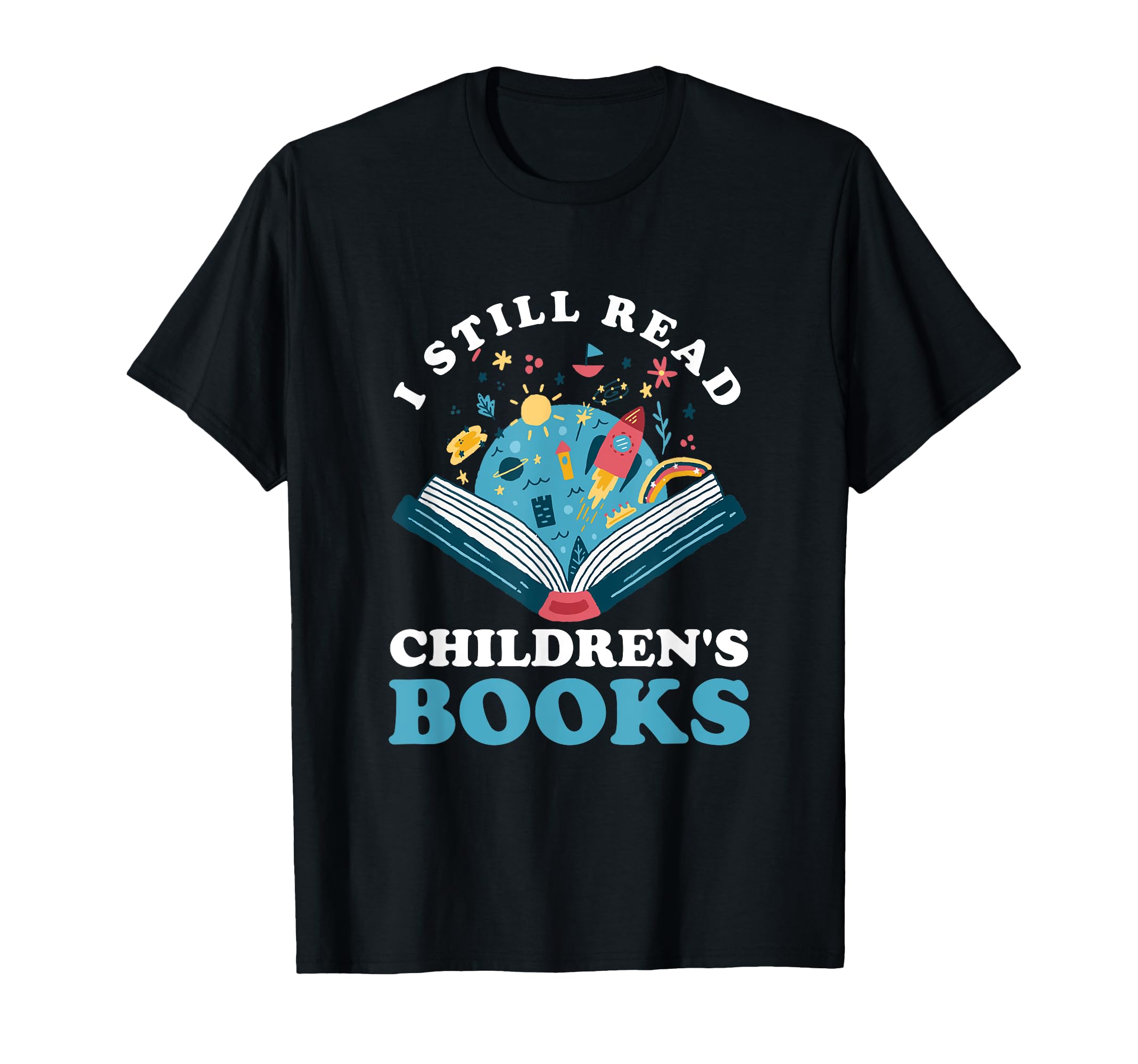 Still Read Children Books Reader Book T-Shirt - Streetwear Style Unisex - T-Shirt, Sweatshirt, Hoodie
