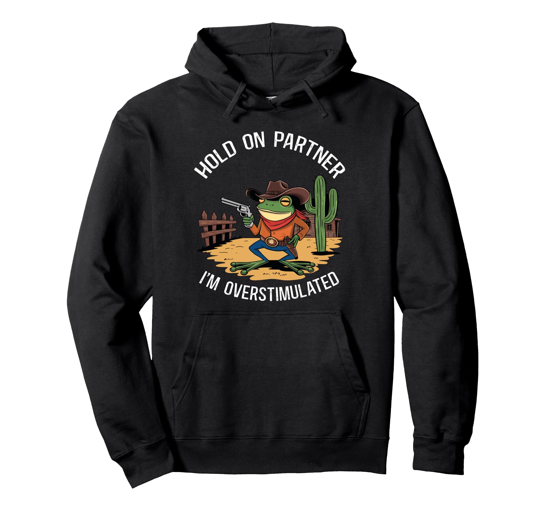 Hold Partner Im Overstimulated Hold Hoodie - Casual Everyday Wear Unisex - T-Shirt, Sweatshirt, Hoodie