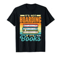 Its Not Hoarding If Its Books T-Shirt - Streetwear Style Men Women - T-Shirt, Sweatshirt, Hoodie