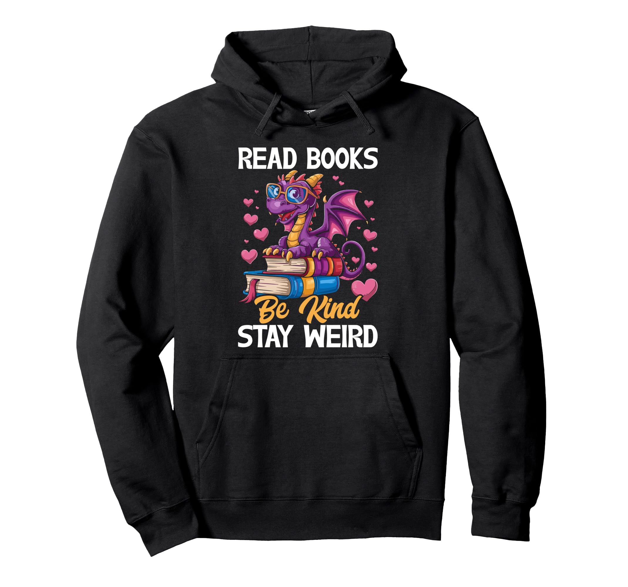Read Books Be Kind Stay Weird Dragon Reading Hoodie - Graphic Print Unisex - T-Shirt, Sweatshirt, Hoodie