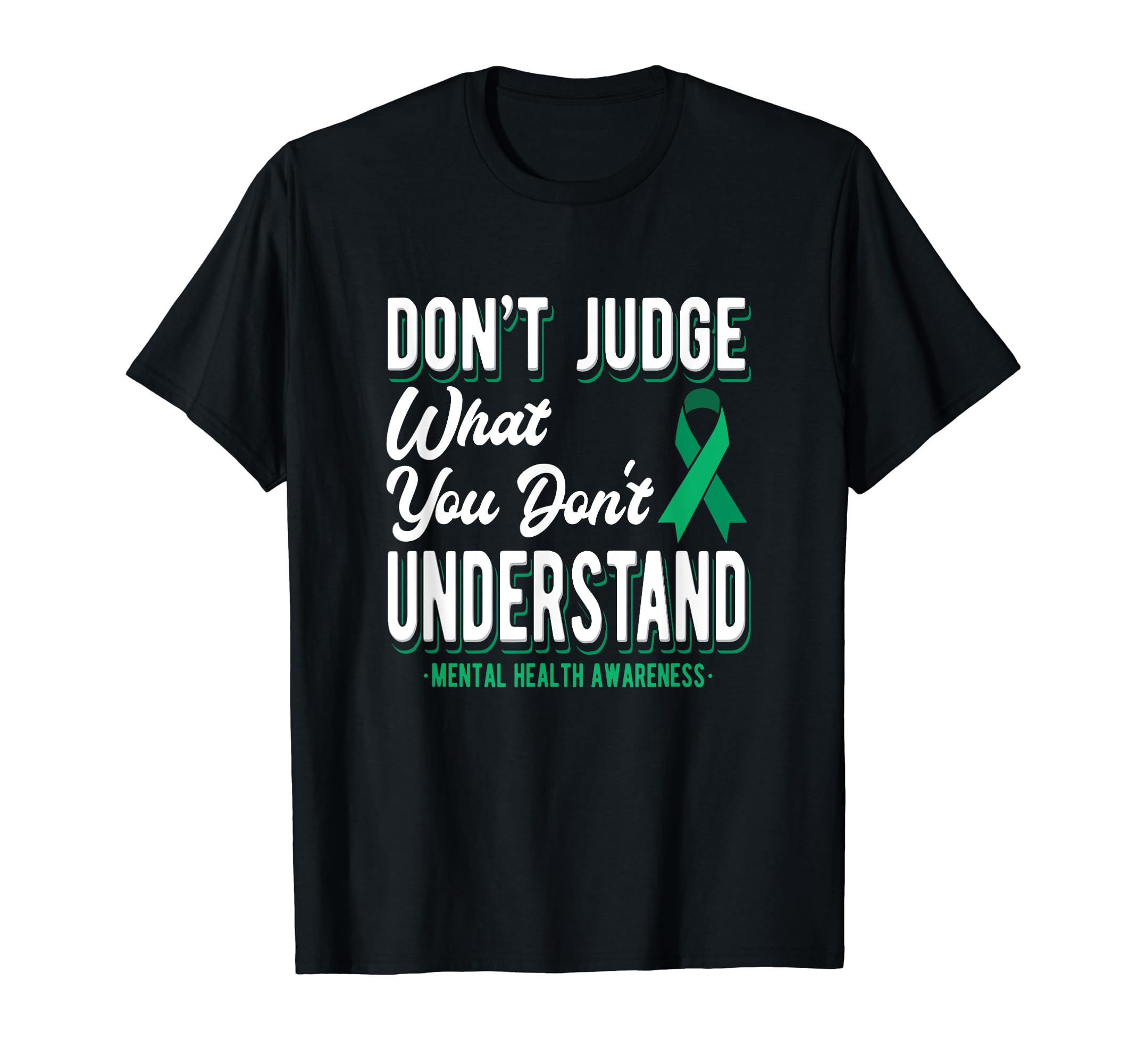 Dont Judge What You Dont T-Shirt - Casual Everyday Wear Men Women - T-Shirt, Sweatshirt, Hoodie