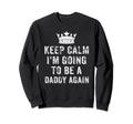 I Cant Keep Calm Im Going To Be Sweatshirt - Aesthetic Graphic Men Women - T-Shirt, Sweatshirt, Hoodie