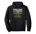 Ban Liars And Crooks Not History And Hoodie - Aesthetic Graphic Unisex - T-Shirt, Sweatshirt, Hoodie