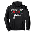 Tomorrow Needs You Suicide Hoodie - Casual Everyday Wear for Adults - T-Shirt, Sweatshirt, Hoodie