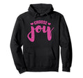 Choose Joy Motivation Happiness And Hoodie - Streetwear Style Men Women - T-Shirt, Sweatshirt, Hoodie