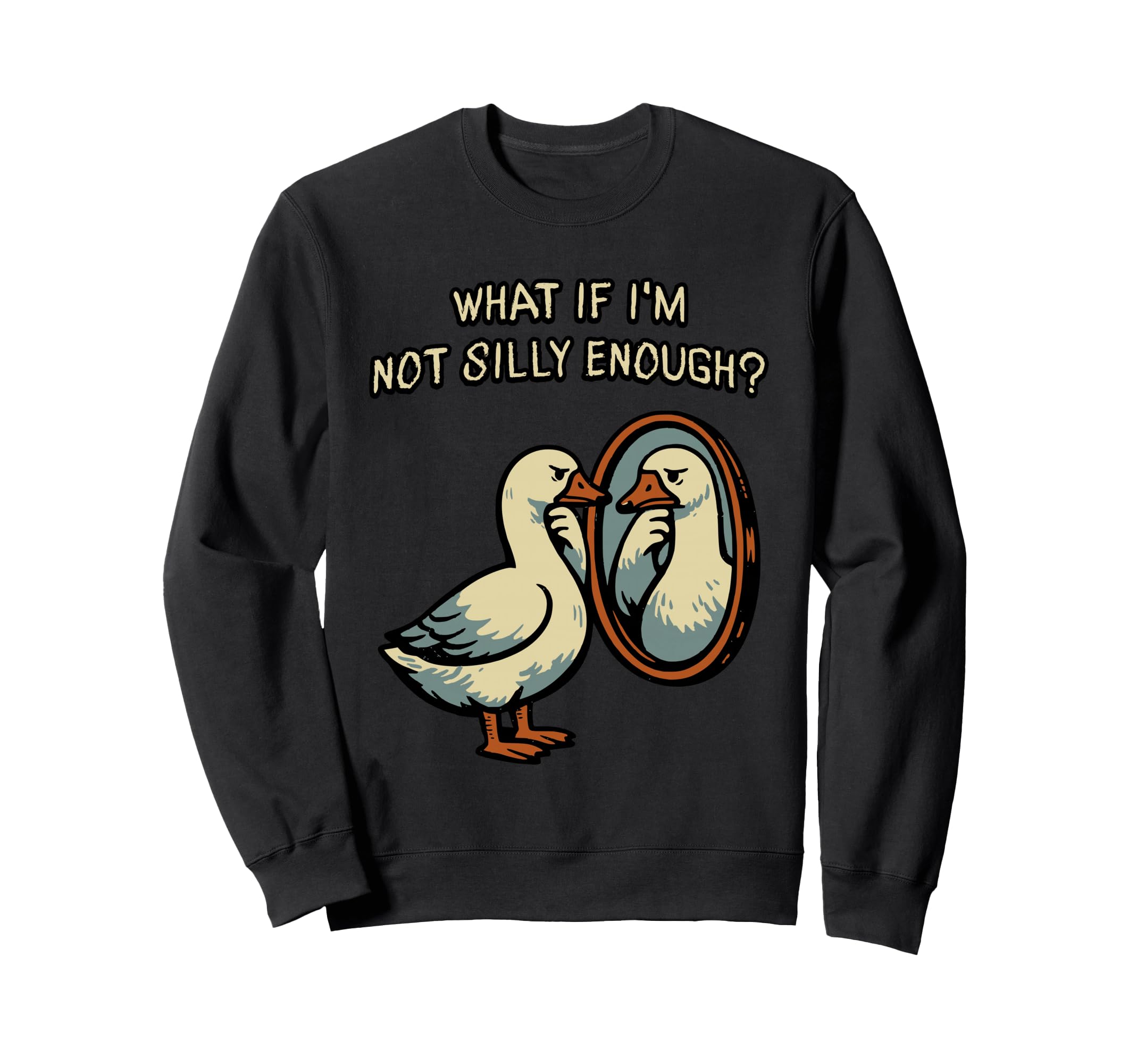 What If Im Not Silly Enough Funny Sweatshirt - Minimalist Print Men Women - T-Shirt, Sweatshirt, Hoodie