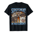 Serotonin This Economy Funny Cat T-Shirt - Casual Everyday Wear for Adults - T-Shirt, Sweatshirt, Hoodie