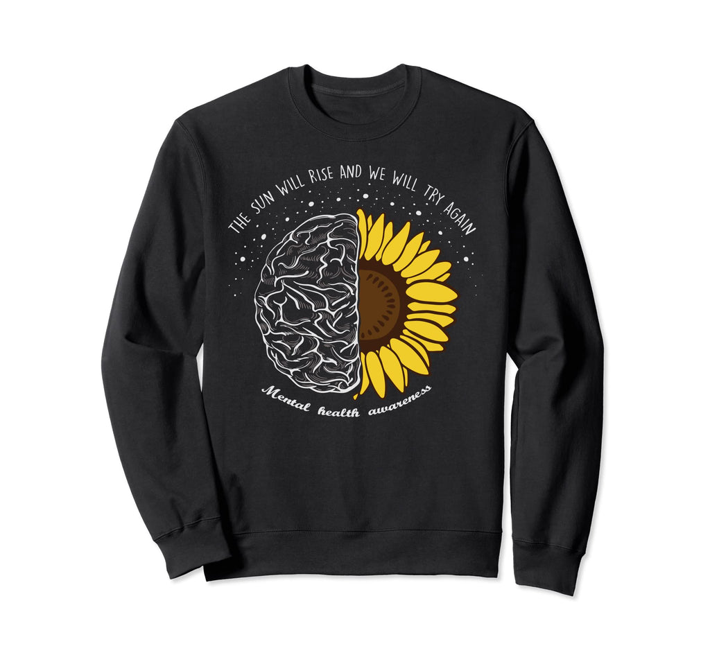 Sun Will Rise And We Will Try Sweatshirt - Casual Everyday Wear for Adults - T-Shirt, Sweatshirt, Hoodie