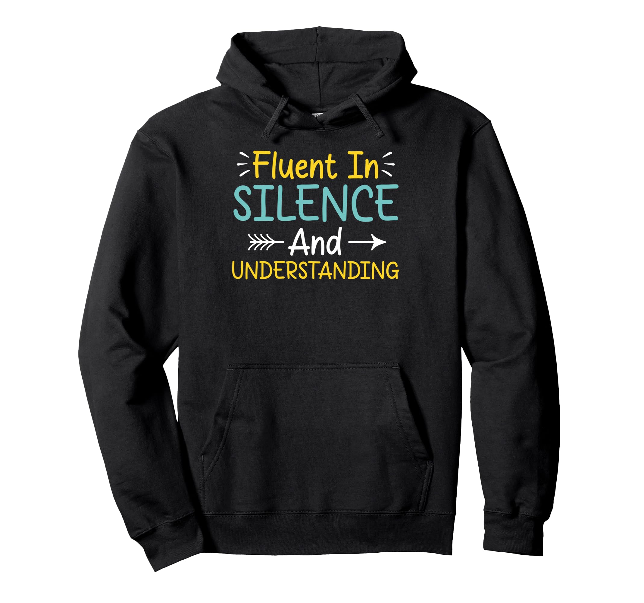 Fluent Silence And Understanding Hoodie - Fun Novelty Design for Adults - T-Shirt, Sweatshirt, Hoodie