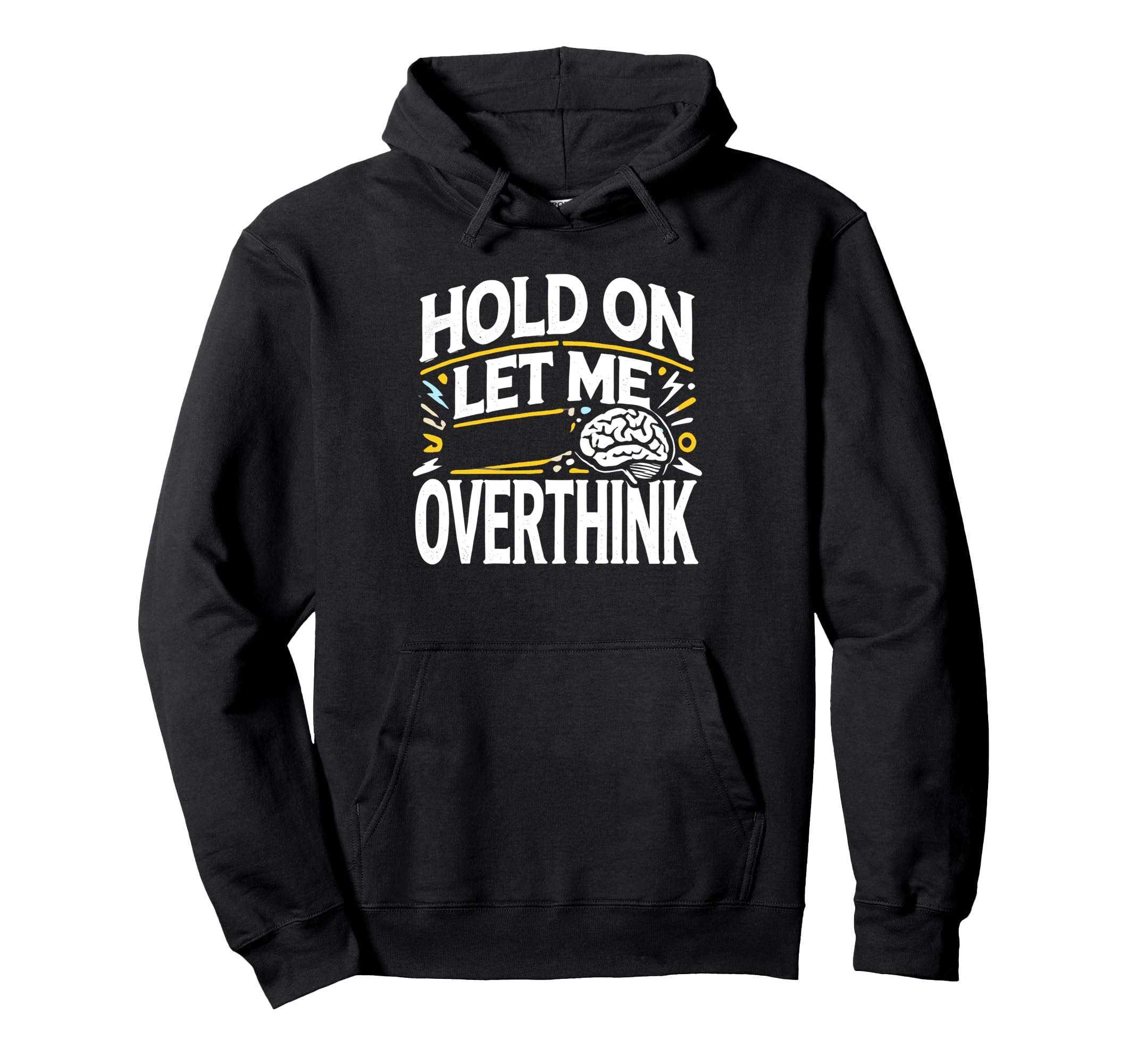 Overthinker Funny Overthink Hoodie - Novelty Apparel for Adults - T-Shirt, Sweatshirt, Hoodie