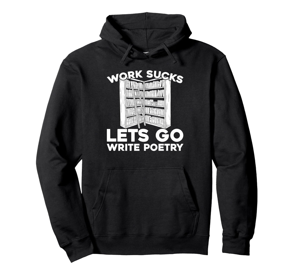 Poetry Creative Writing Literature Hoodie - Streetwear Style for Adults - T-Shirt, Sweatshirt, Hoodie