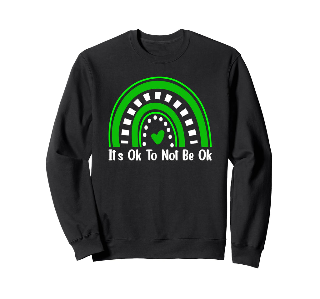 Its Okay To Not Be Okay Mental Sweatshirt - Fun Novelty Design Unisex - T-Shirt, Sweatshirt, Hoodie