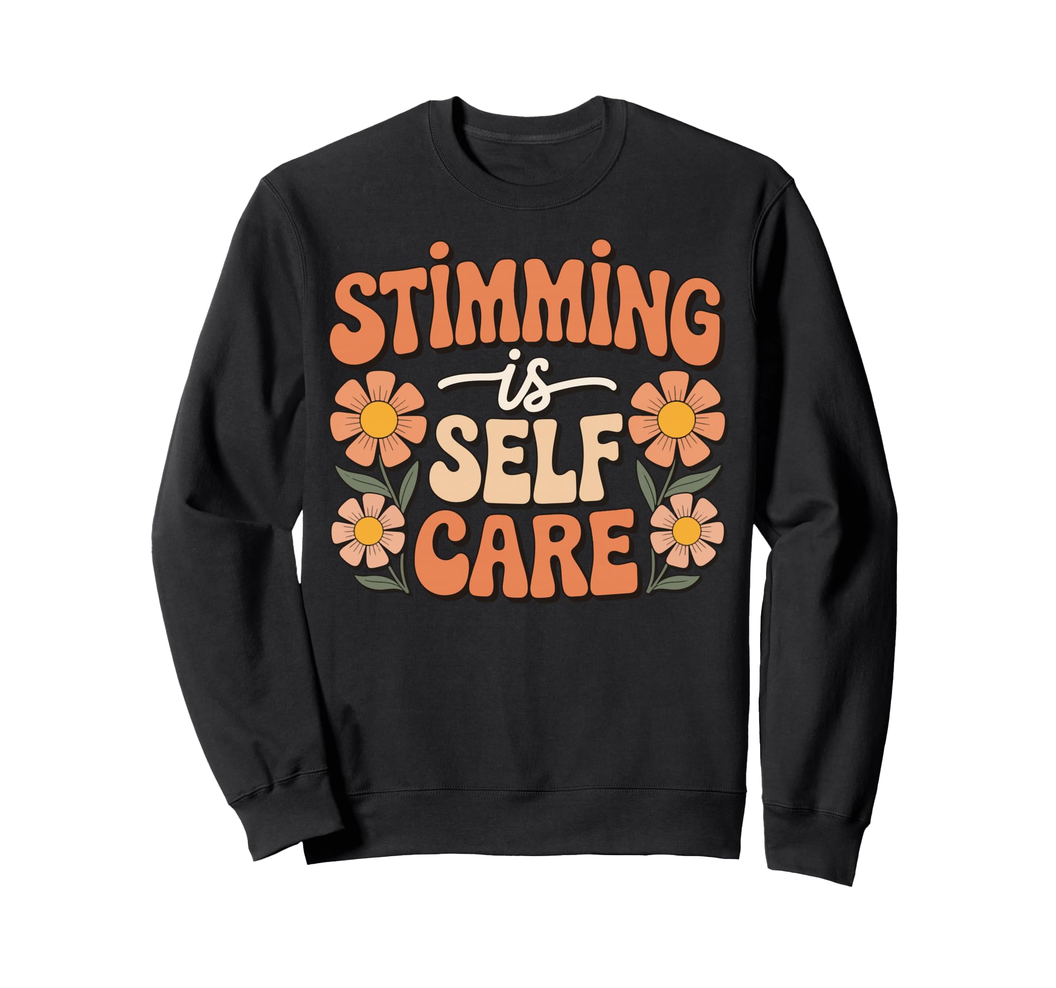 Stimming Is Self Care Self Sweatshirt - Aesthetic Graphic Unisex - T-Shirt, Sweatshirt, Hoodie