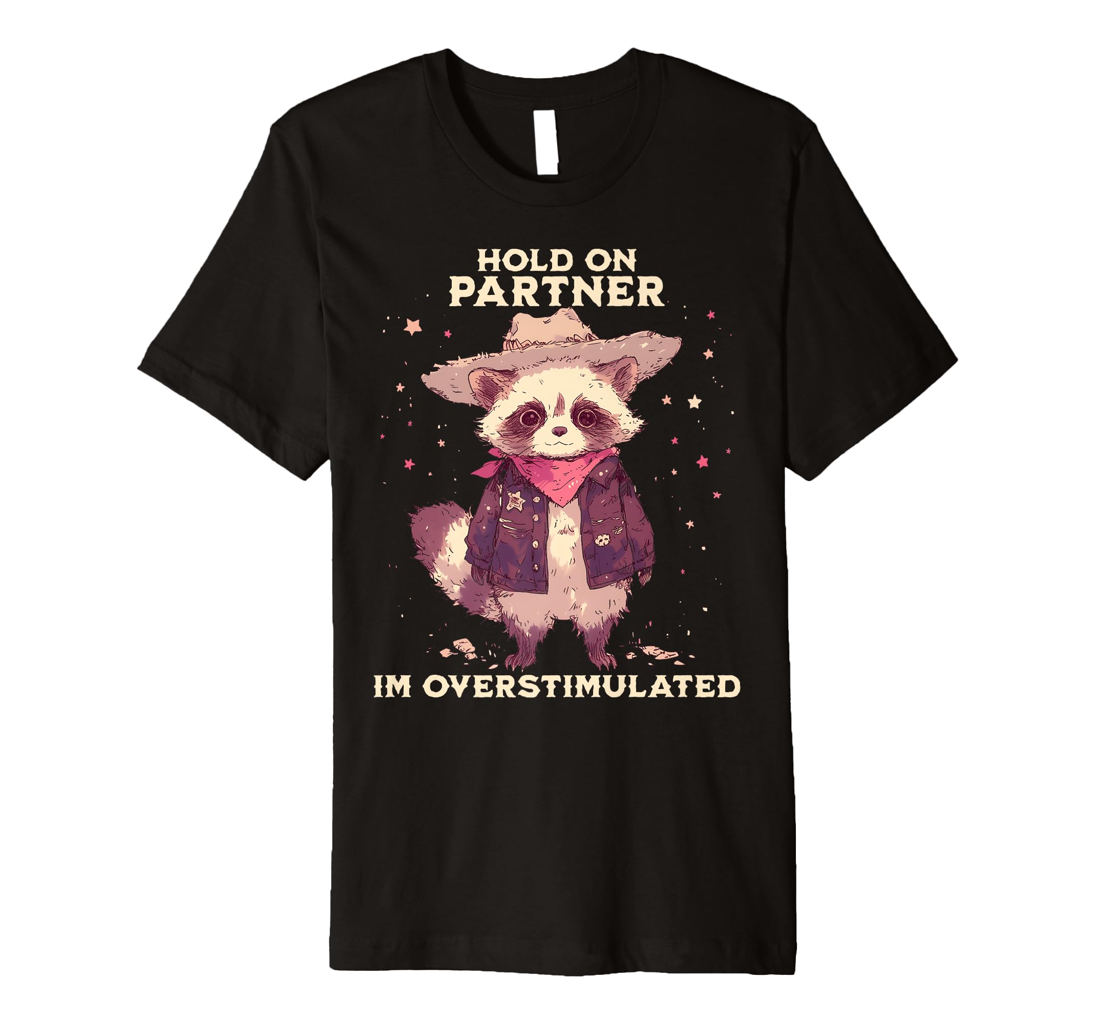 Hold Partner Im Overstimulated T-Shirt - Fun Novelty Design for Adults - T-Shirt, Sweatshirt, Hoodie