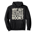 Why Buy Anything Else When You Could Hoodie - Streetwear Style Men Women - T-Shirt, Sweatshirt, Hoodie