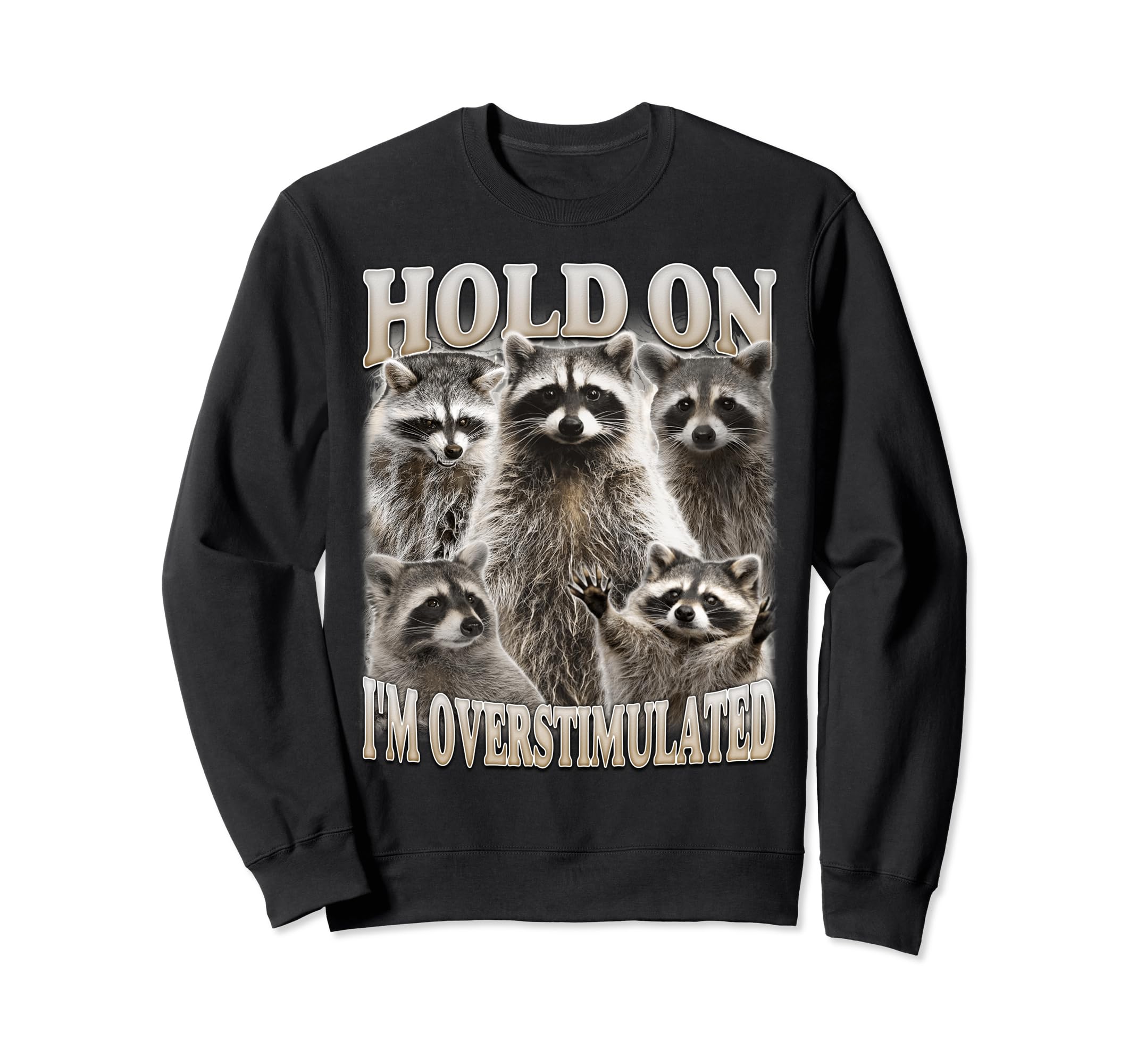 Hold Im Overstimulated Bootleg Sweatshirt - Novelty Apparel Men Women - T-Shirt, Sweatshirt, Hoodie